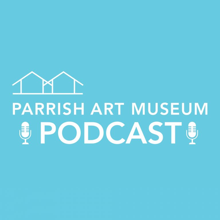 The Parrish Art Museum Podcast